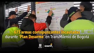 673 armas cortopunzantes incautadas durante ‘Plan Desarme’ en TransMilenio de Bogotá [upl. by Rtoip720]