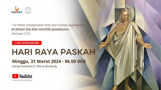 HARI RAYA PASKAH  Minggu 31 Maret 2024  0600 WIB  Gereja Katedral St Petrus Bandung [upl. by Akerue]