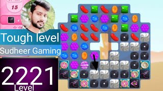 Candy crush saga level 2221 । Tough level । No boosters । Candy crush saga 2221 help । Sudheer tips [upl. by Oneal372]