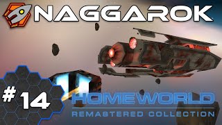 Naggarok  Homeworld Cataclysm 14 [upl. by Sergeant219]