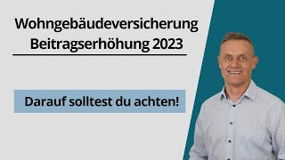 Wohngebäudeversicherung  Preissteigerung in 2023 Beitragserhöhung [upl. by Ash]