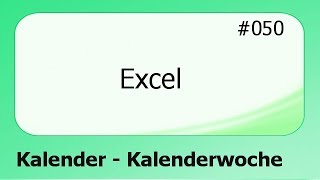 Excel 050 Kalender  Kalenderwoche deutsch [upl. by Fina705]