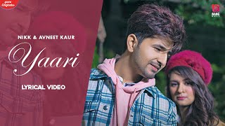 Yaari Lyrical Video  NikkWorldWide Ft Avneet Kaur Punjabi Songs  Punjabi Songs 2021 [upl. by Gnok]