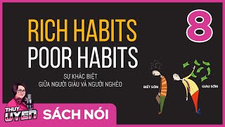 Sách nói Rich Habits Poor Habits Tập 8  Sự khác biệt giữa người giàu và người nghèo  Thùy Uyên [upl. by Vescuso]