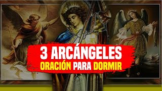 Miguel Gabriel y Rafael Sanación Proteccion y Purificacion 3 ARCANGELES ORACIÓN para DORMIR [upl. by Maren]