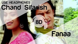 Chand Sifarish 8D Audio Song  Fanna HIGH QUALITY 🎧 [upl. by Doownel893]