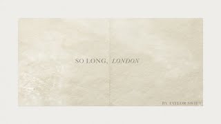 Taylor Swift  So Long London Official Lyric Video [upl. by Hardunn373]