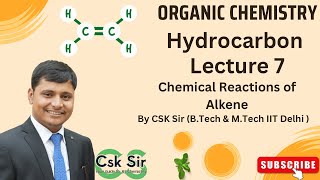 Hydrocarbon  Lecture 7  Alkenes in Action Chemical Reaction 2024  CSK SIR  IITJEE \NEET [upl. by Sopher]