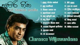 Clarence Wijewardena songs අහලා බලන්නම ඔින සුපිරි ගීත 18 ක්  Clarence Best songs Sinhala Old Songs [upl. by Kalinda]