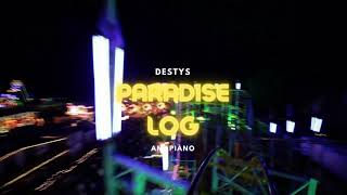 DESTYS  PARADISE LOG AMAPIANO [upl. by Payne]