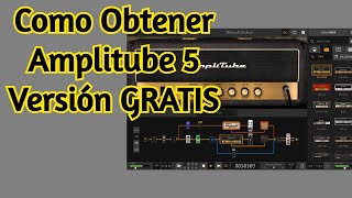 IK Multimedia AMPLITUBE 5 Versión GRATIS  COMO INSTALAR y Autorizar En Windows  amnerhuntercom [upl. by Mit]