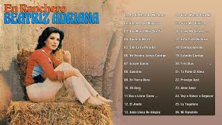 Beatriz Adriana Sus Mejores Canciones  Lo Mejor De Beatriz Adriana Puras Rancheras De Oro [upl. by Till981]