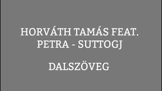 Horváth Tamás feat Petra  Suttogj Dalszöveg [upl. by Arimlede393]