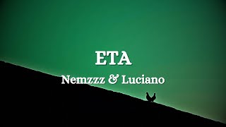 Nemzzz x Luciano  ETA Lyrics [upl. by Suivat]