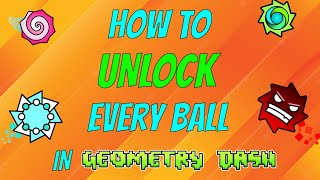 How to Unlock EVERY Ball in Geometry Dash [upl. by Lettig]