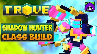 SHADOW HUNTER REWORK CLASS GUIDE  TUTORIAL  Trove Shadow Hunter Rework Build for 2022 [upl. by Ilrak]