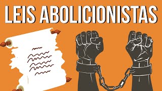 LEIS ABOLICIONISTAS  Resumo de História para o Enem [upl. by Yelsel]