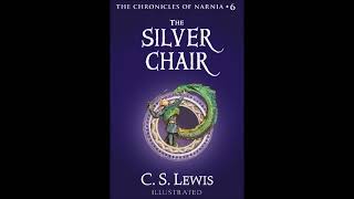 Chronicles of Narnia Audiobook Project Book 4 The Silver Chair [upl. by Eenoj672]