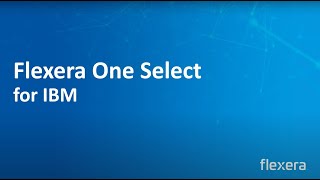 Introducing Flexera One Select for IBM [upl. by Vas]