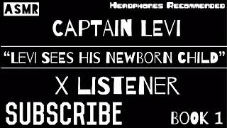 Captain Levi X Listener  ANIME ASMR  “Levi Sees His Newborn Child” [upl. by Etnasa826]