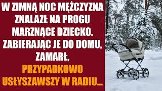 W zimną noc mężczyzna znalazł na progu marznące dziecko Zabierając je do domu zamarł przypadkowo [upl. by Yhtimit]