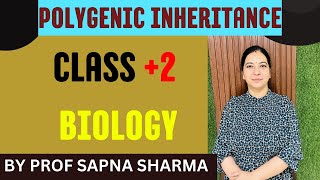 POLYGENIC INHERITANCE CLASS 2 BY PROF SAPNA SHARMA [upl. by Selij23]