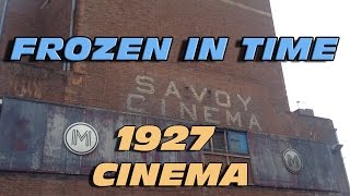 Savoy Cinema Memories  Frozen in Time  Cinema from 1927  Exploring an Abandoned Movie Theater [upl. by Esilrac]