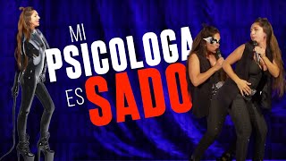 MI PSICÓLOGA ES SADO [upl. by Atir]