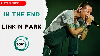 Linkin Park  In The End 🎧 360° Reality Audio [upl. by Cheshire]