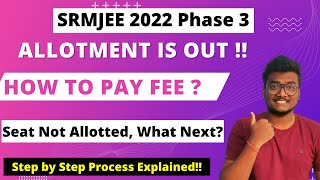 SRMJEE 2022 Phase 3 Round1 Allotment is Out  How to Pay the Fee  PAL srmjeee [upl. by Dennison5]