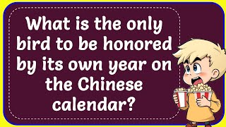 What is the only bird to be honored by its own year on the Chinese calendar Correct [upl. by Nawek]