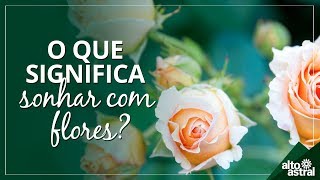 O que significa sonhar com flores [upl. by Sykes]