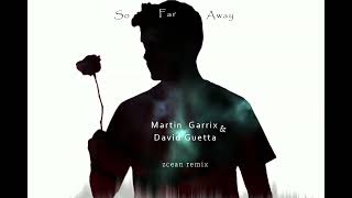 Martin Garrix amp David Guetta  So Far Away zcean remix [upl. by Gersham716]