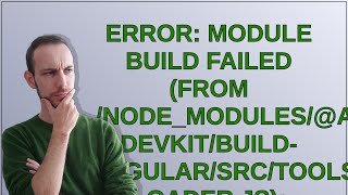 Error Module build failed from nodemodulesangulardevkitbuildangularsrctoolsbabelweb [upl. by Donavon]