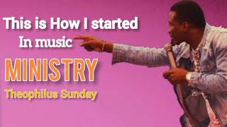 Theophilus Sunday  shared his Testimony on how He started in music ministry [upl. by Skiba109]