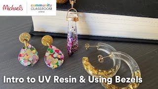 Online Class Intro to UV Resin amp Using Bezels  Michaels [upl. by Niriam]