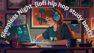 Sleepless Night lofi hip hop study beats [upl. by Hermosa288]