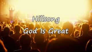 Hillsong  God Is Great with lyrics [upl. by Alanna354]