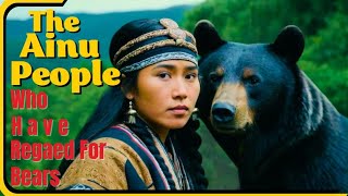 The Ainu People  The Ainu People of Japan Who Have Regard for Bears [upl. by Barb]