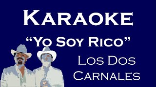 Yo Soy Rico  Karaoke  Los Dos Carnales [upl. by Ajnos323]