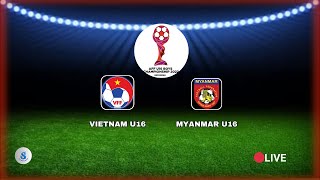 🔴LIVE AFF U16  Vietnam U16 vs Myanmar U16  Score808 Live Streaming Football [upl. by Rennug]