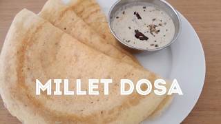 Crispy Millet Dosa Recipe [upl. by Ihsakat176]