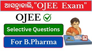 OJEE Selective Questions For B Pharmacy  OJEE B Pharmacy Exam 2024 Begins From Tomorrow [upl. by Sidwohl332]