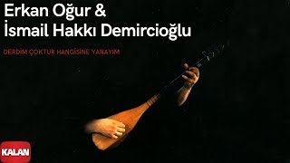 Erkan Oğur amp İsmail Hakkı Demircioğlu  Derdim Çoktur  Gülün Kokusu Vardı © 1996 Kalan Müzik [upl. by Parhe178]