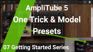 AmpliTube 5 One Trick and Model Presets Ep 07 [upl. by Eniawtna]