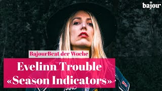 Evelinn Trouble – «Season Indicators» [upl. by Comras958]