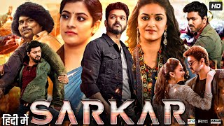 Sarkar Full Movie In Hindi Dubbed  Thalapathy Vijay  Keerthy Suresh  Varalaxmi  Review amp Fact HD [upl. by Chamberlin]