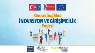 Küresel Sağlıkta İnovasyon ve Girişimcilik Projesi [upl. by Anerres881]