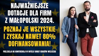 Najważniejsze dofinansowania dla firm z małopolski w 2024 Nie przejdź obok tych dotacji obojętnie [upl. by Isacco]