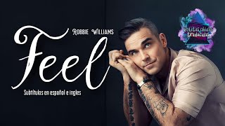 Robbie Williams  Feel  Subtitulos en español e ingles [upl. by Kendra569]